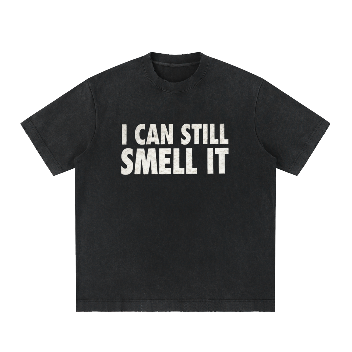 "I CAN STILL SMELL IT " Heavyweight Vintage Washed T-Shirt
